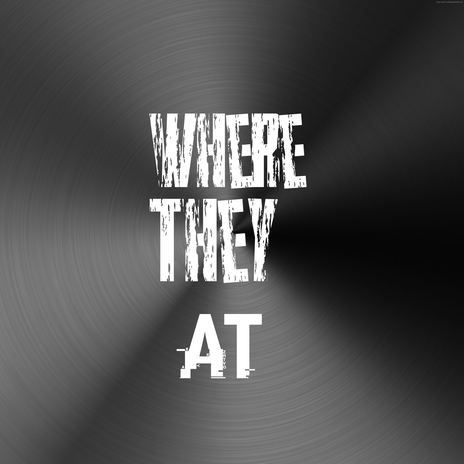 Where They At | Boomplay Music