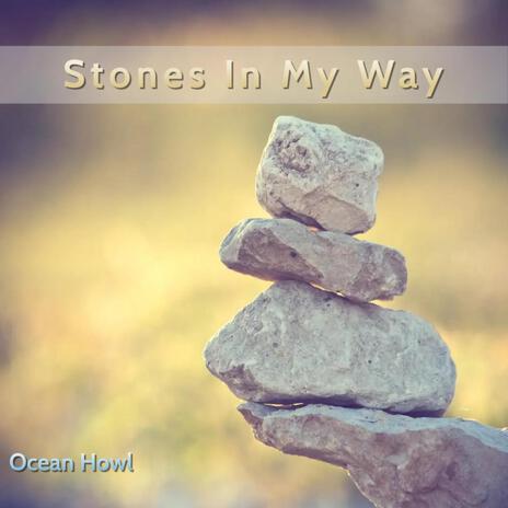 Stones In My Way | Boomplay Music