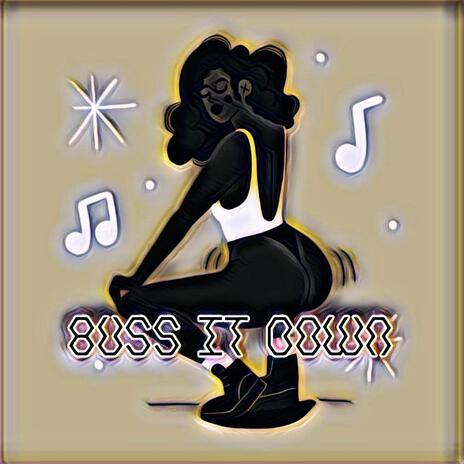 BUSS IT DOWN | Boomplay Music