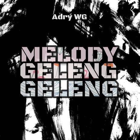 MELODY GELENG GELENG | Boomplay Music