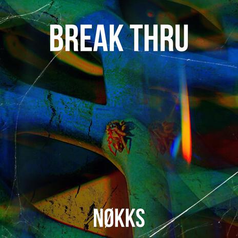 Break Thru | Boomplay Music