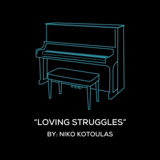 Loving Struggles (Original Piano Arrangement)