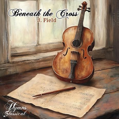 Beneath the Cross of Jesus | Boomplay Music