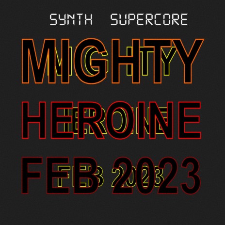 Mighty Heroine | Boomplay Music