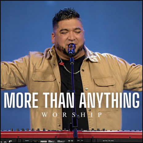 More Than Anything (Live Worship) | Boomplay Music