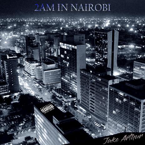 2AM IN NAIROBI | Boomplay Music