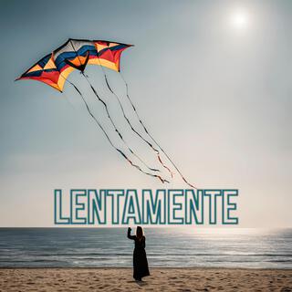 Lentamente