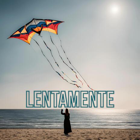 Lentamente | Boomplay Music