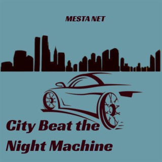 City Beat the Night Machine