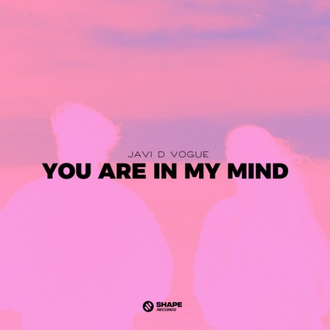 You Are In My Mind | Boomplay Music