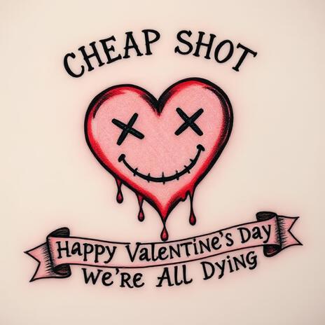 Happy Valentine's Day, We're All Dying | Boomplay Music