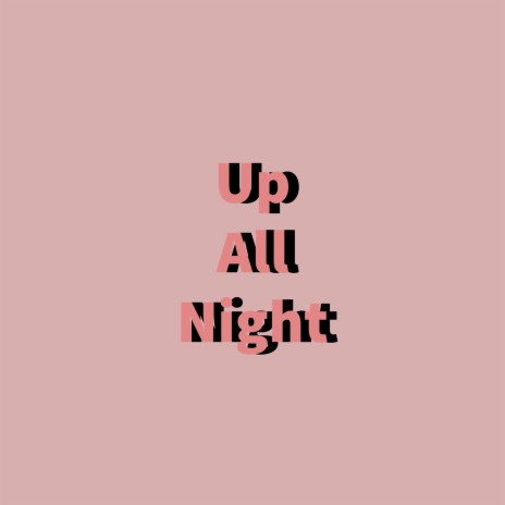 Up All Night ft. Con Smith | Boomplay Music