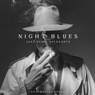 Night Blues. Jazz blues relaxante. Jazzymental Songs