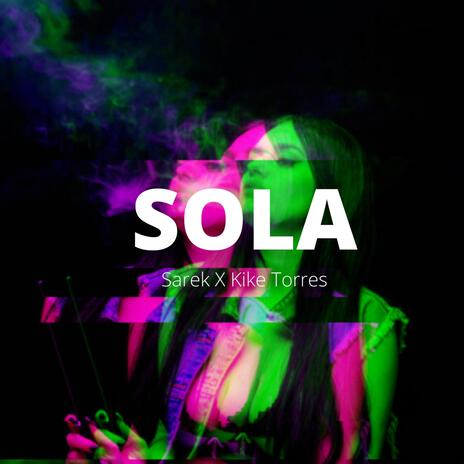 SOLA ft. Sarek | Boomplay Music