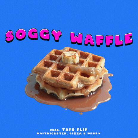 Soggy Waffle (Instrumental) | Boomplay Music