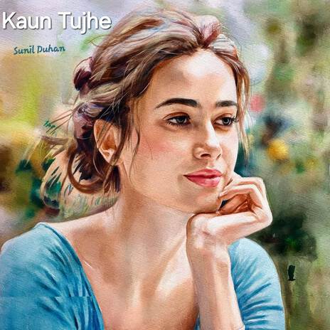 Kaun Tujhe | Boomplay Music