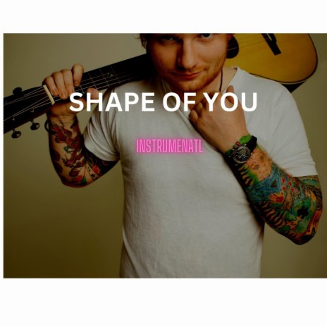 Shape of you | Boomplay Music