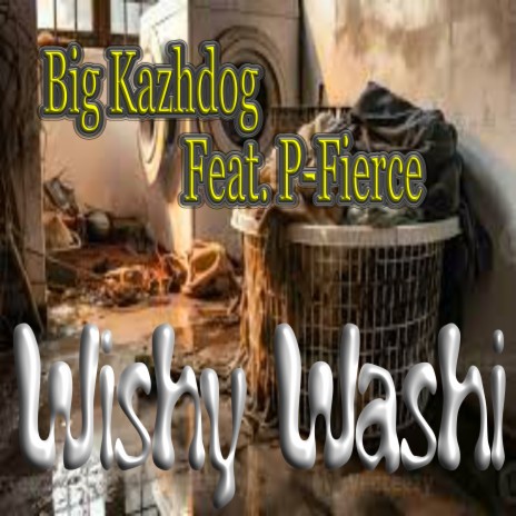 Wishy Washi ft. P-Fierce | Boomplay Music