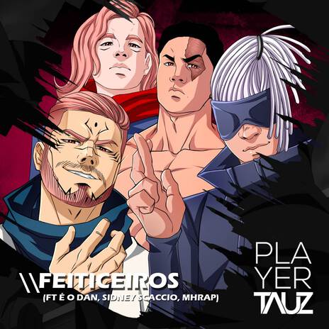 Feiticeiros (Team Tauz) ft. Sidney Scaccio, Dan & MH Rap | Boomplay Music