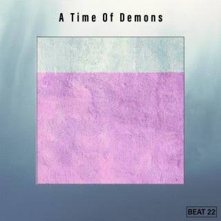 A Time Of Demons Beat 22