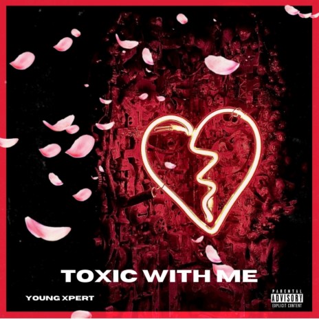 Toxic With Me | Boomplay Music