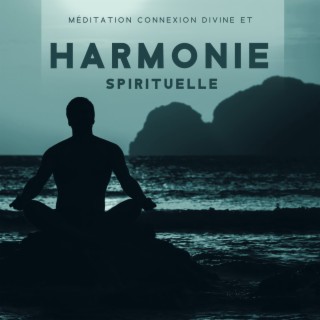Méditation Connexion Divine et Harmonie Spirituelle