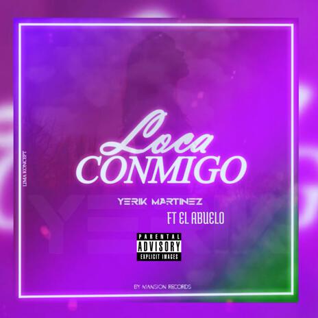 LOCA CONMIGO ft. YERIK MARTINEZ | Boomplay Music