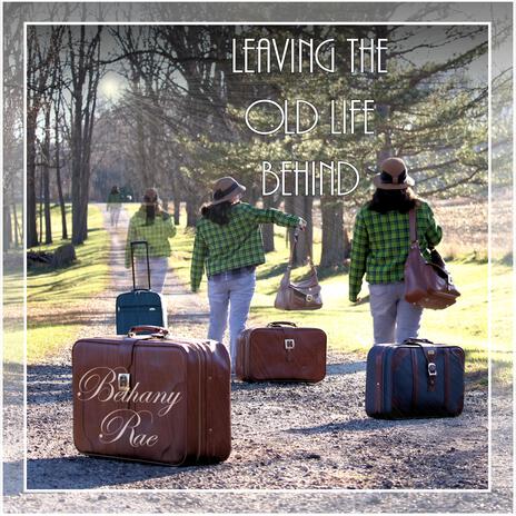 Leaving The Old Life Behind | Boomplay Music