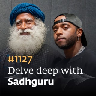 #1127 -  6LACK Explores the Power of Music, Love & Consciousness with Sadhguru