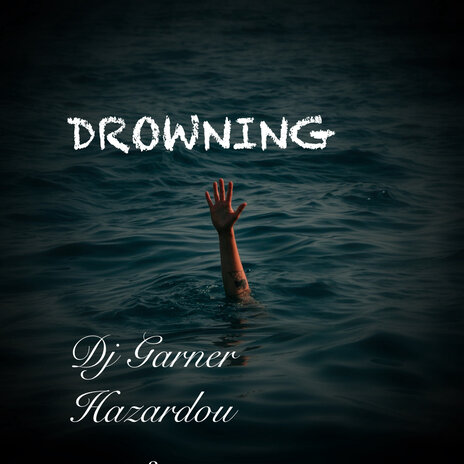 Drowning ft. Hazardous | Boomplay Music