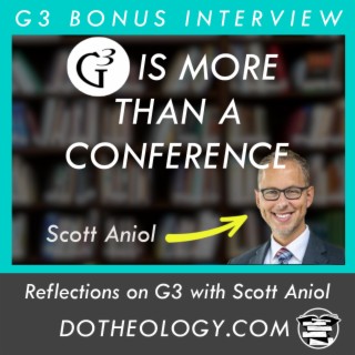 Recorded LIVE: Reflections on G3 2021with Scott Aniol