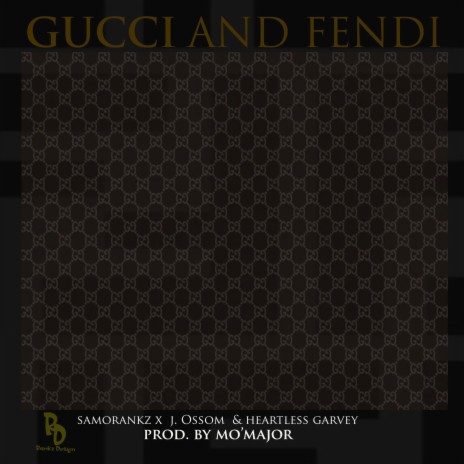 Gucci and Fendi ft. J.Ossom & Heartless Garvey | Boomplay Music