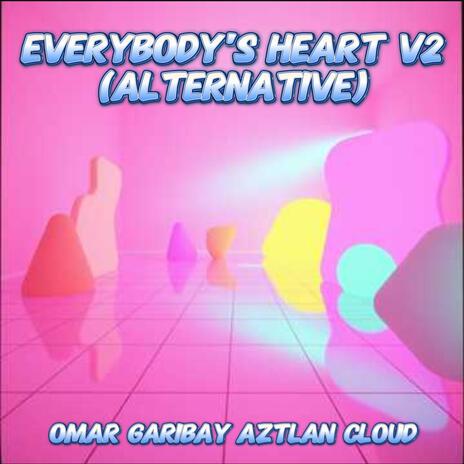 Everybody's Heart V2 (Alternative) | Boomplay Music