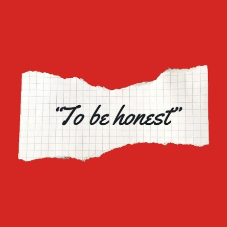 To be honest | Boomplay Music