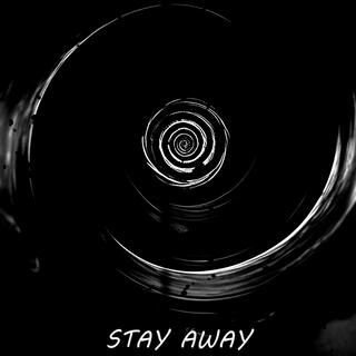 Stay Away