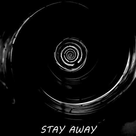 Stay Away | Boomplay Music