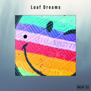 Loaf Dreams Beat 22