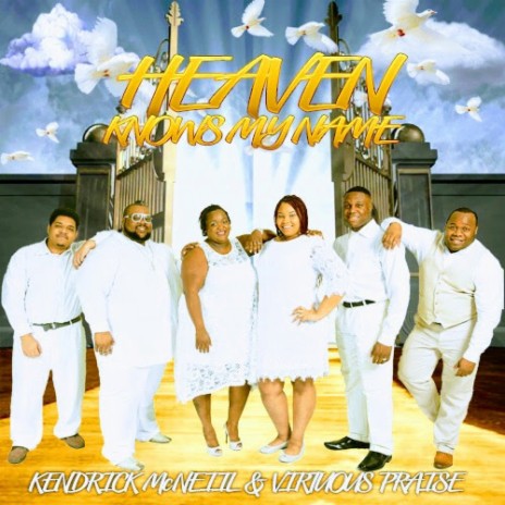 Heaven Knows My Name ft. Virtuous Praise | Boomplay Music