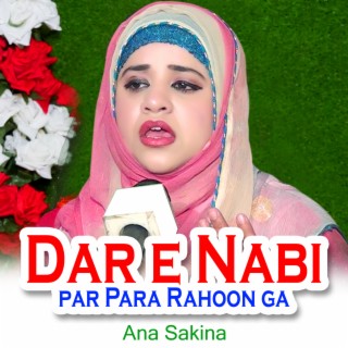 Dar e Nabi par Para Rahoon ga