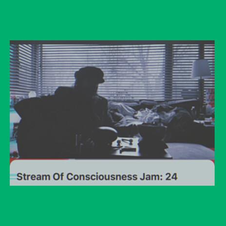 Stream Of Consciousness Jam 24 | Boomplay Music