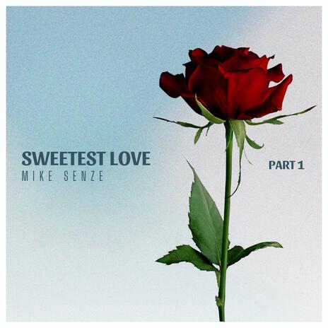 sweetest love part 1 | Boomplay Music