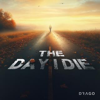 The Day I Die lyrics | Boomplay Music