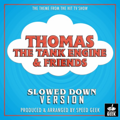 Thomas The Tank Engine And Friends Main Theme (From Thomas The Tank Engine And Friends) (Slowed Down) | Boomplay Music