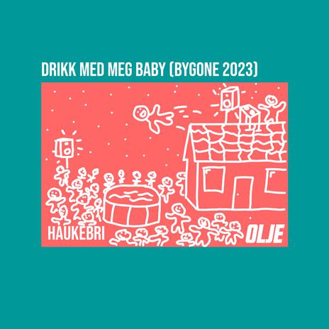 Drikk Med Meg Baby (Bygone 2023) ft. Haukebri