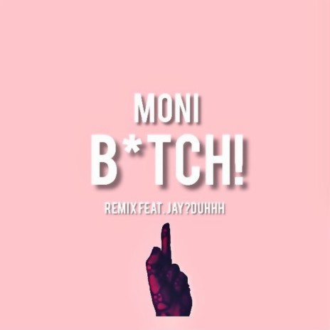 BITCH! REMIX ft. Jay?Duhhh