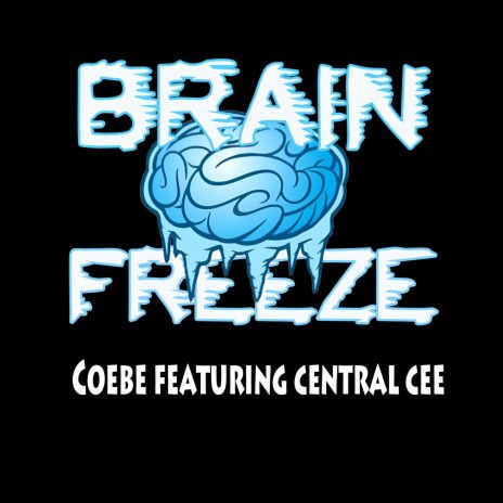 Brain Freeze ft. Central Cee | Boomplay Music