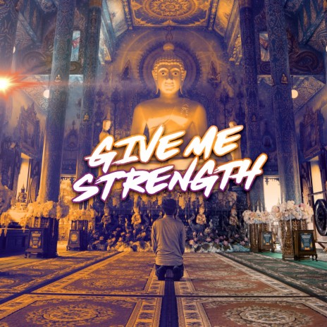 Give Me Strength | Boomplay Music