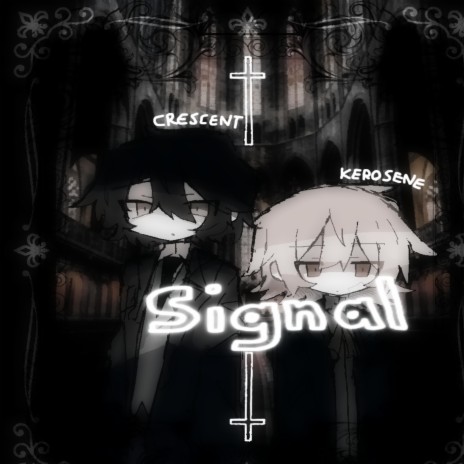 signal ft. Crescent & Yandere | Boomplay Music