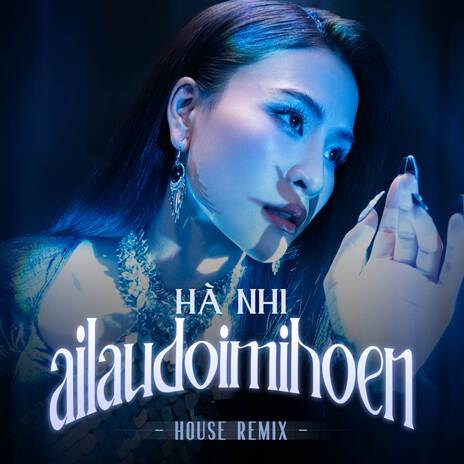 Ai Lau Đôi Mi Hoen (Remix) | Boomplay Music