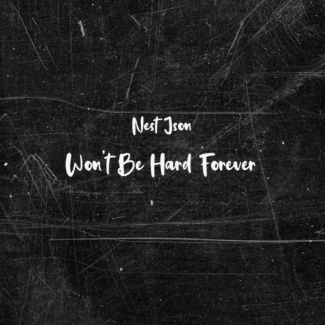 Won't Be Hard Forever | Boomplay Music
